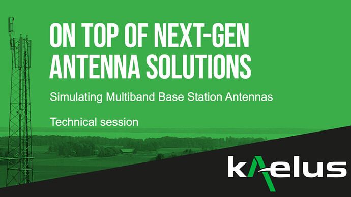 Simulating Multiband Base Station Antennas: A Technical Session