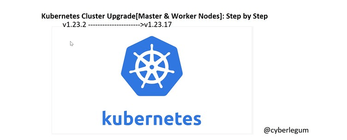 How to upgrade the Kubernetes Master and worker Node from v1.23.2 to v1.23.17