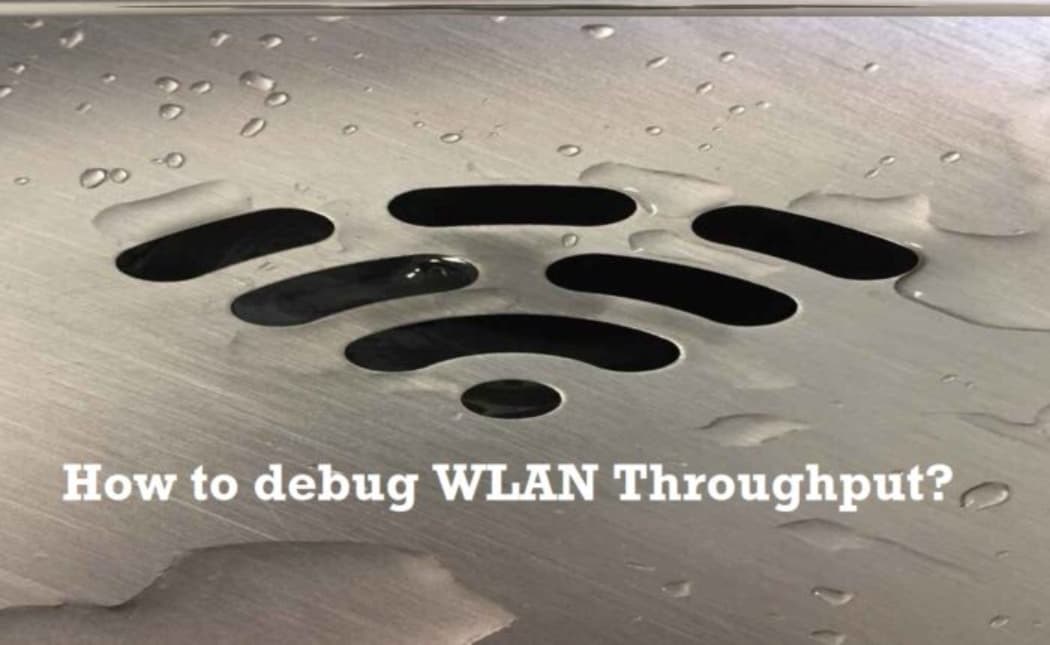 How to debug WLAN throughput